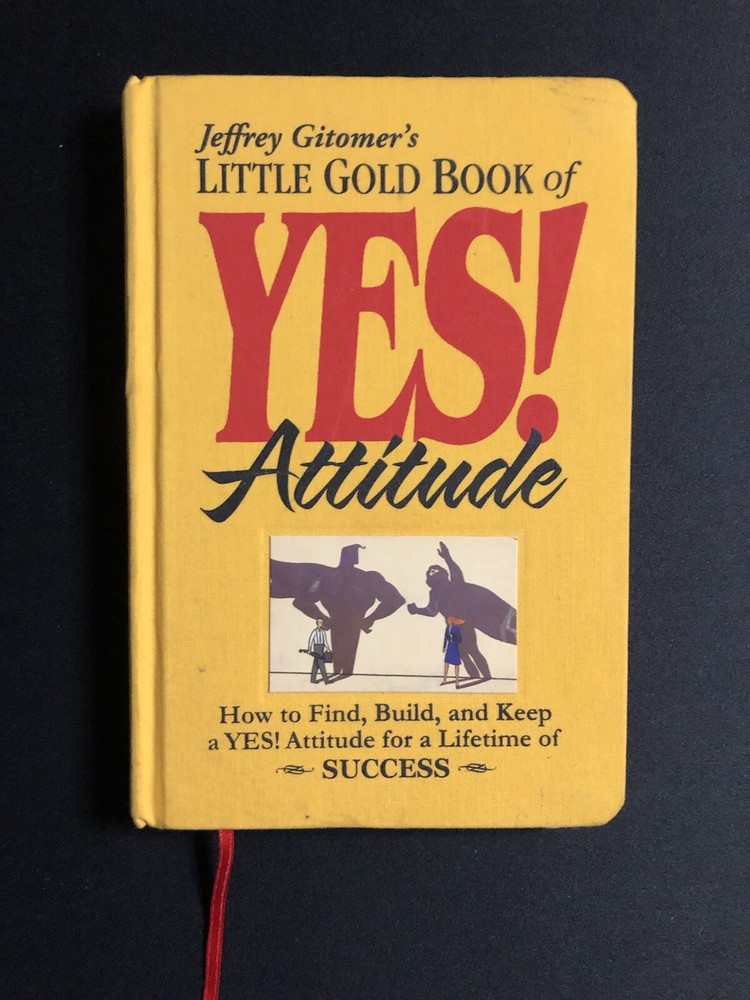 Jeffrey Gitomer’s Little Gold Book of YES! Attitude