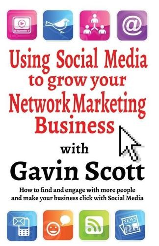 Gavin Scott Using Social Media to Grow Your Network Mark (Paperback) (UK IMPORT)