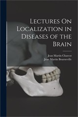 Lectures On Localization in Diseases of the Brain (Paperback or Softback)