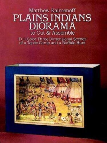 Plains Indians Diorama to Cut & Assemble by Matthew Kalmenoff
