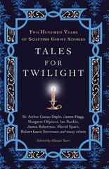 Tales for Twilight: Two Hundred Years of Scottish Ghost Stories by Muriel Spark