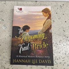 The Wyoming Trail Bride: A Western Historical Romance Book