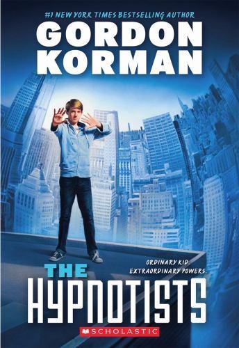 The Hypnotists; The Hypnotists, Book 1; 1 – paperback, 0545503256, Gordon Korman