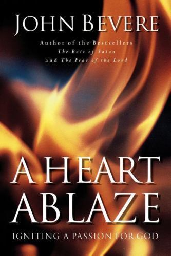 A Heart Ablaze: Igniting a Passion for Go- 9780785269908, John Bevere, paperback
