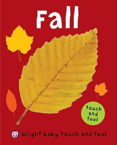 Fall (Bright Baby Touch and Feel) – Board book By Priddy, Roger – GOOD