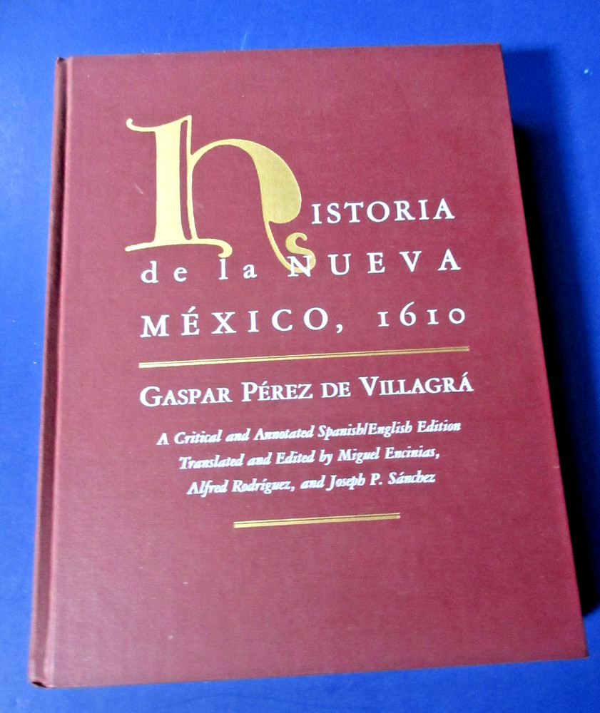 Historia De La Nueva Mexico, 1610 Gaspar Perez de Villagra Spa/Eng HC 1992