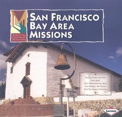 San Francisco Bay Area Missions (Exploring California Missions)