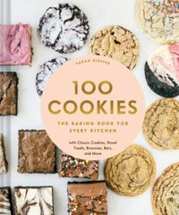 100 Cookies : The Baking Book for Every Kitchen, with Classic Cookies VERY GOOD