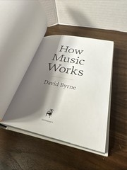 How Music Works Hardcover David Byrne – First Edition Hardcover – Excellent VG