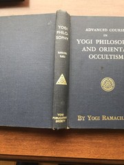 Advanced Course in Yogi Philosophy and Oriental Occultism
