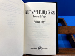 Tempest, Flute, & Oz: Essays on the Future- Frederick Turner, 1991