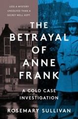 The Betrayal of Anne Frank: A Cold Case Inve- 9780062892355, Sullivan, hardcover