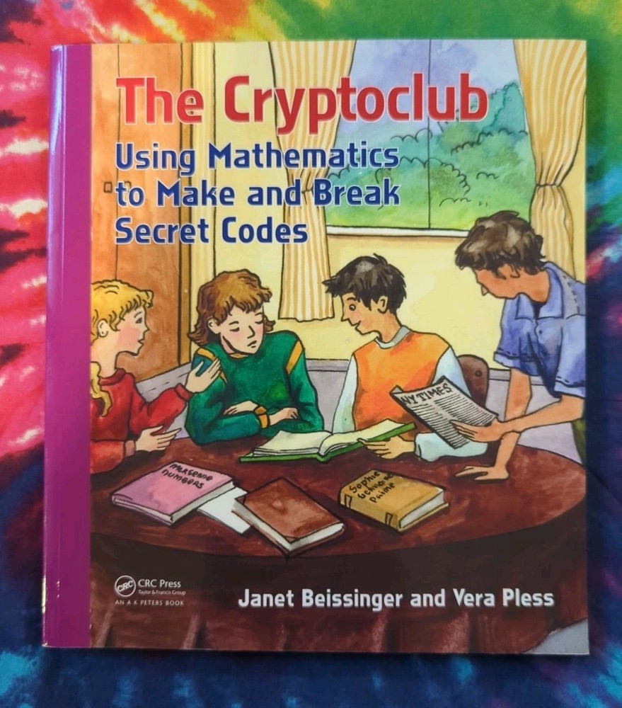 The Cryptoclub: Using Mathematics to Make and Break Secret Codes 2006 Paperback