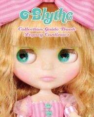Blythe Collection Guidebook Legacy Continues168 pages All Color 2nd Japanese