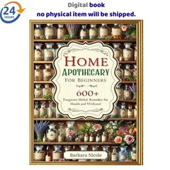 Home Apothecary For Beginners: 600+ Forgotten, Barbara Nicole 2026