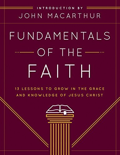 Fundamentals of the Faith: 13 Lesso…, foreword by Joh