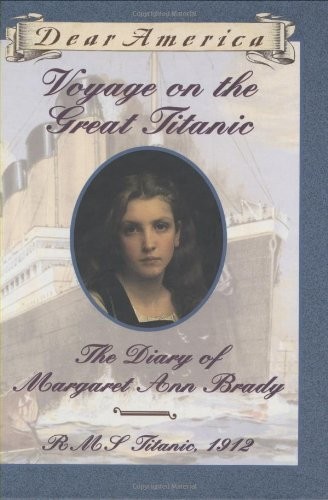 Voyage on the Great Titanic: The Diary of Margaret Ann Brady, R.M.S. Titanic 19