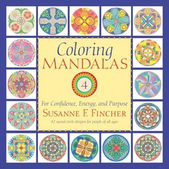 Coloring Mandalas 4: For Confidence, Energy, and Purpose (An Adult Coloring …