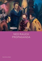 Neo Rauch: PROPAGANDA Format: General/trade