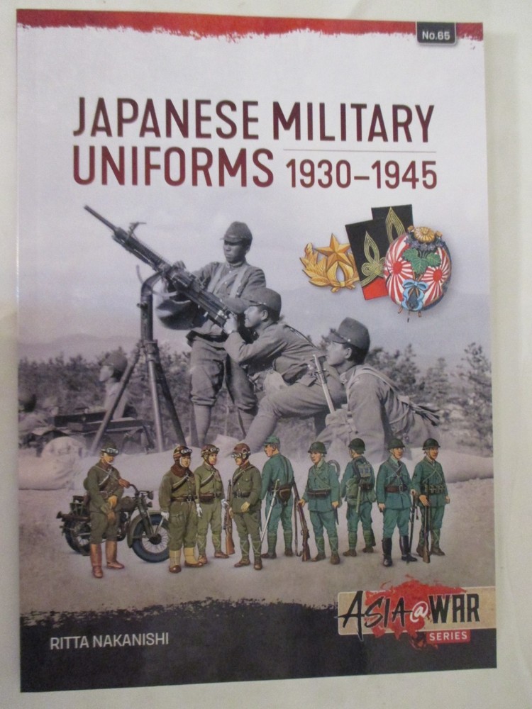 Japanese Military Uniforms 1930-1945 by Ritta Nakanishi – Helion Asia@War 65