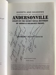 Robert Davis, Ghosts and Shadows of Andersonville. Signed 1st Ed. HC/DJ. FINE!