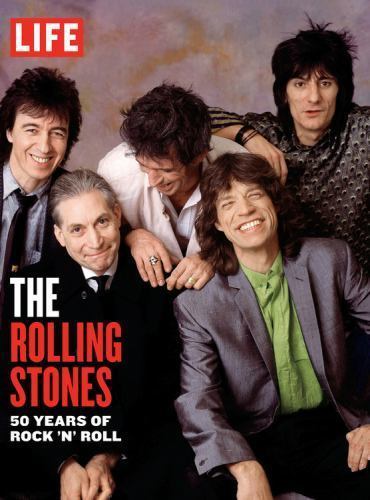 Life the Rolling Stones: 50 Years of Rock 'n’ Roll by Life Magazine