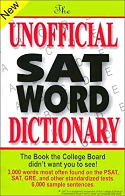 The Unofficial SAT Word Dictionary : The Book the College Board D