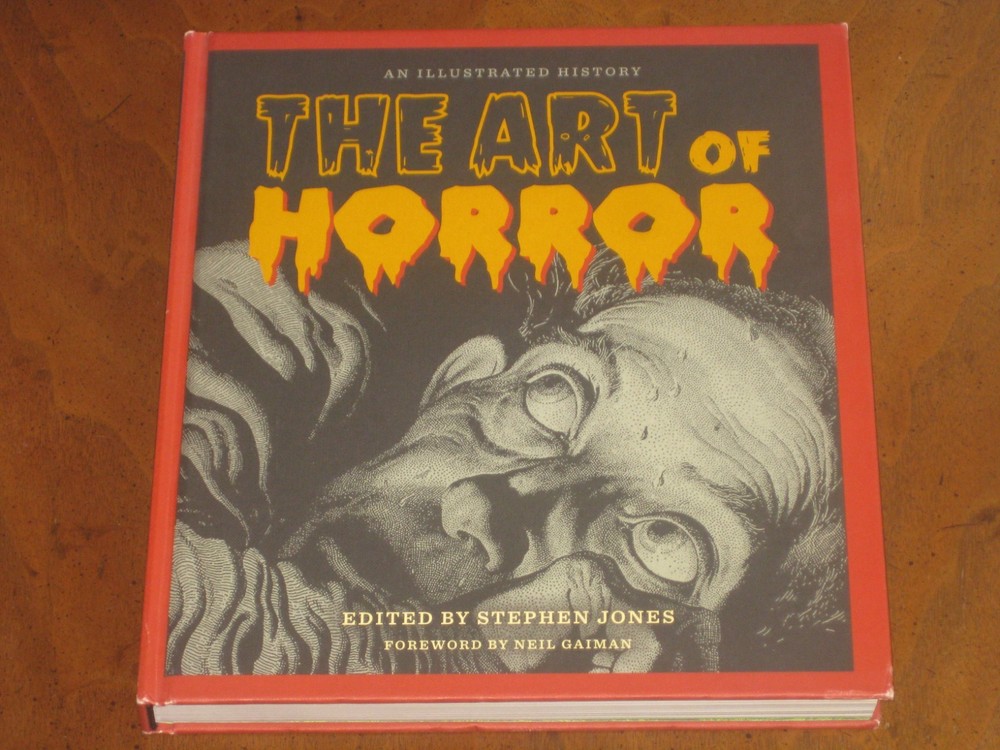 THE ART OF HORROR: AN ILLUSTRATED HISTORY – Stephen Jones (2015) APPLAUSE BOOKS