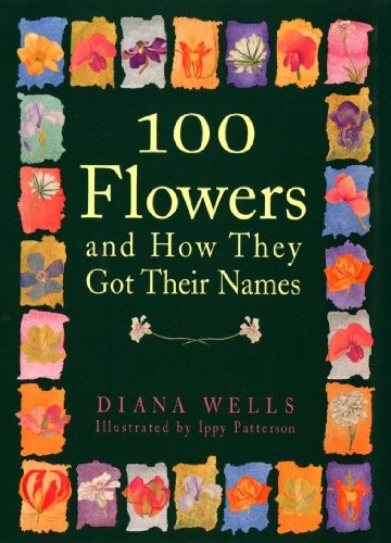 100 Flowers and How They Got Their …, Patterson, Ippy