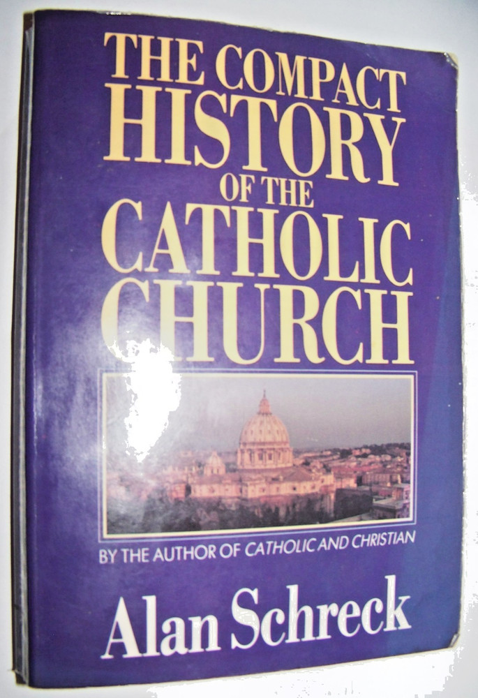 USED!! The Compact History of the Catholic Church by Dr. Alan Schreck, FREE SH!!