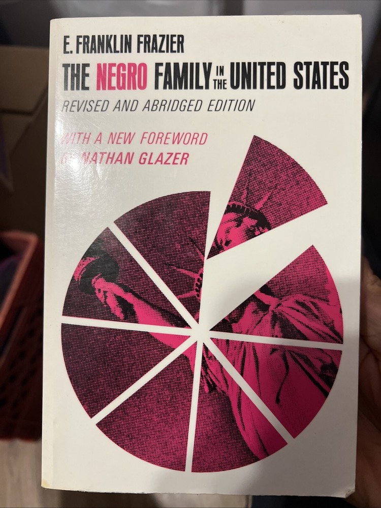 The Negro Family in the United States by E. Franklin Frazier, Chicago Press 1968