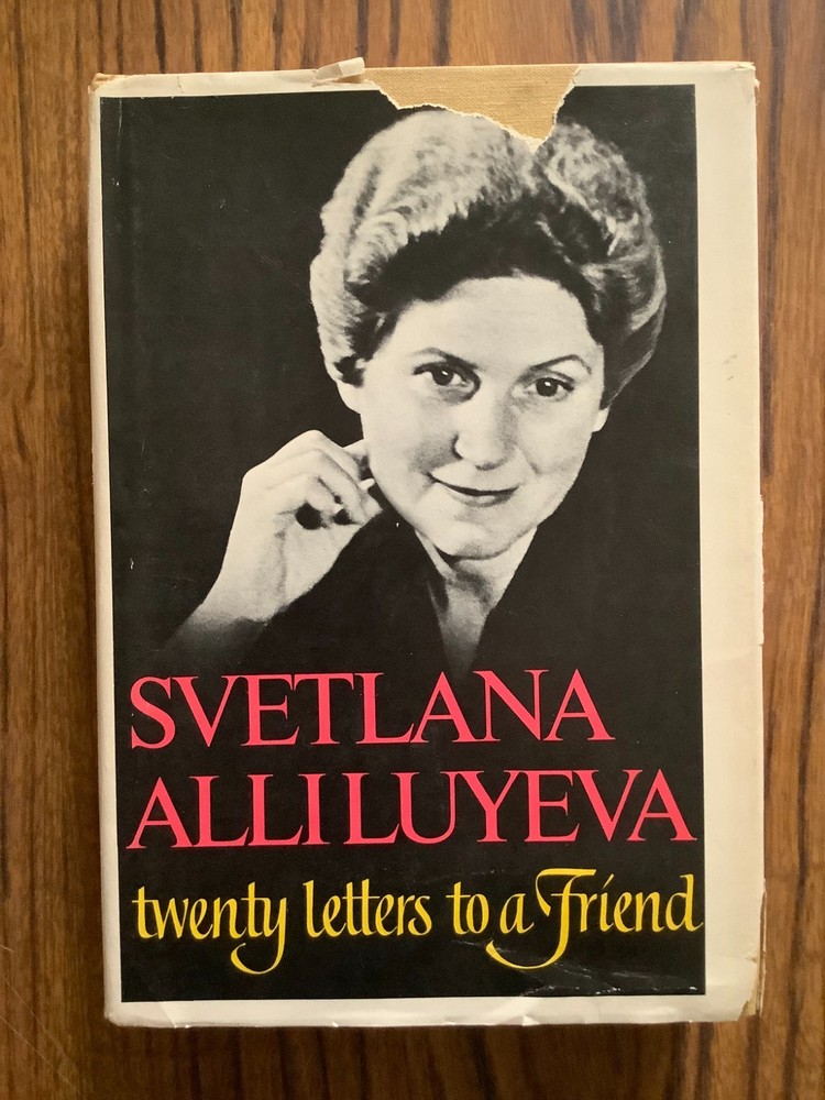 Twenty Letters To A Friend by Svetlana Alliluyeva 1967 HB (1st Ed.)