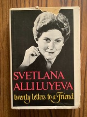 Twenty Letters To A Friend by Svetlana Alliluyeva 1967 HB (1st Ed.)