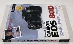 David Busch’s Canon EOS 80D Guide to Digital SLR Photography