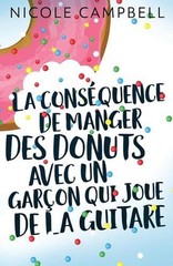 La consquence de manger des donuts avec un garon qui joue de la guitare by Nicol