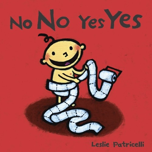 Leslie Patricelli No No Yes Yes (Board Book) Leslie Patricelli board books