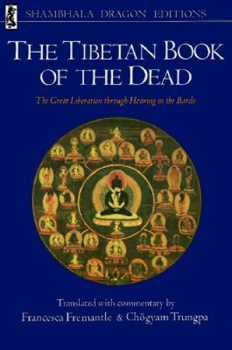 The Tibetan Book of the Dead: The Great Liberation Through Hearing in the – GOOD