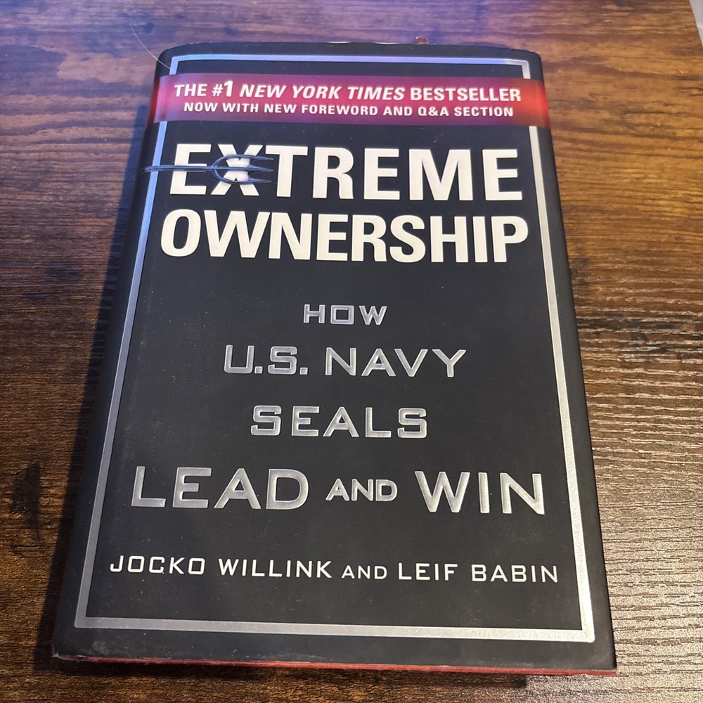 Extreme Ownership: How U.S. Navy Seals Lead and Win