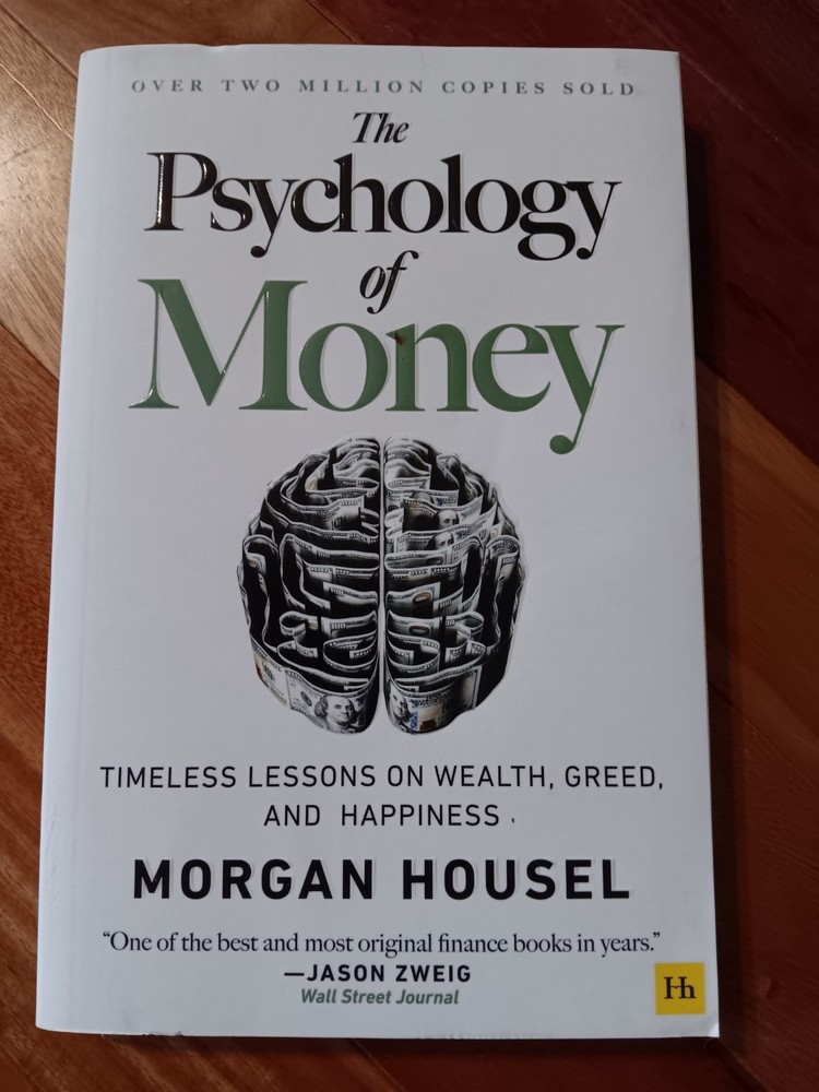 The Psychology of Money: Timeless lessons on wealth, greed, and happiness