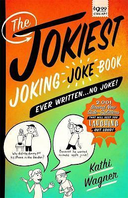 The Jokiest Joking Joke Book Ever Writte- 9781250086150, paperback, Kathi Wagner