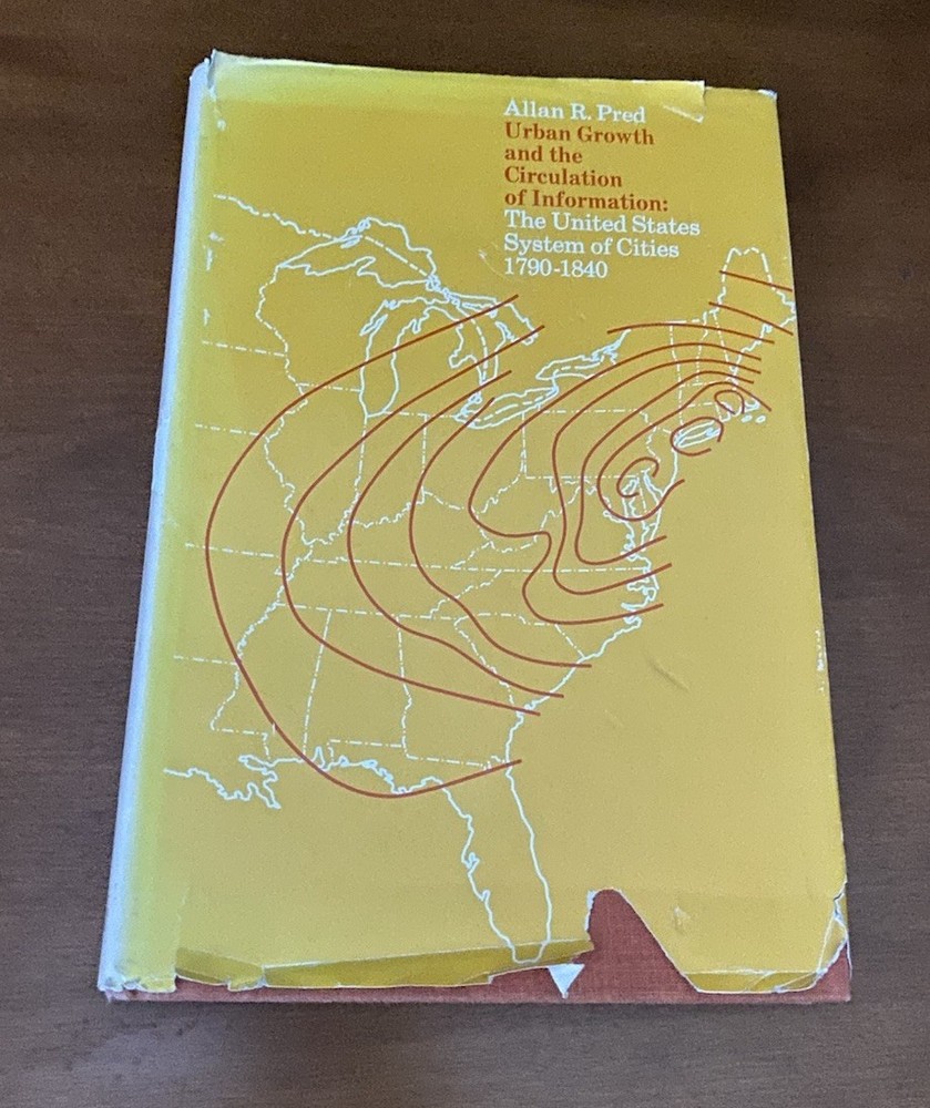 Urban Growth and the Circulation of Information by Allan Pred (Hardcover, 1973)