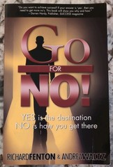Go for No! Yes is the Destination, No is How You Get There