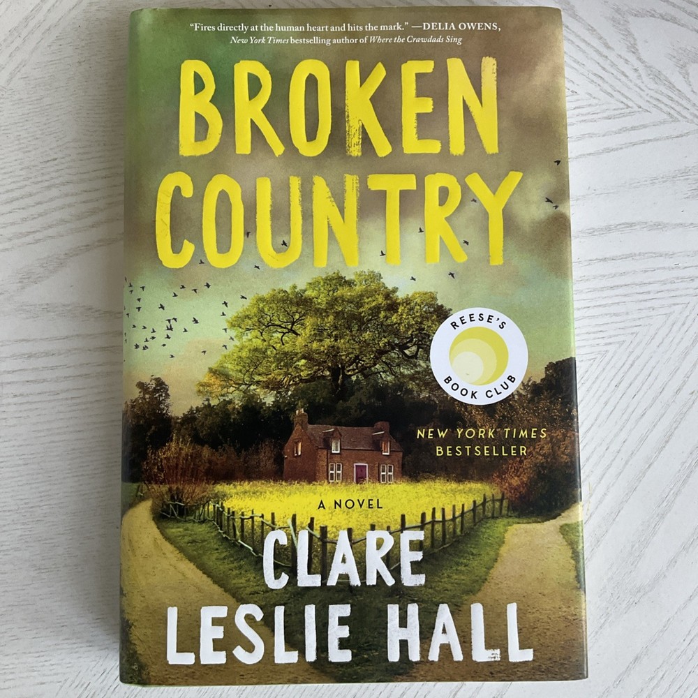 Broken Country by Clare Leslie Hall, Hardcover, Picador, Reese’s Book Club