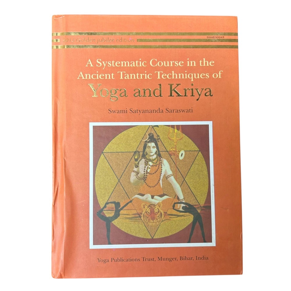 A Systematic Course in the Ancient Tantric Techniques of Yoga And Kriya ( Hardco