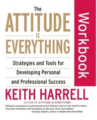 The Attitude Is Everything Workbook: Strategies and Tools for Developing Per…