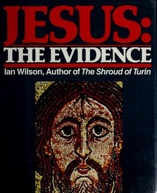 Jesus : The Evidence Hardcover Ian Wilson