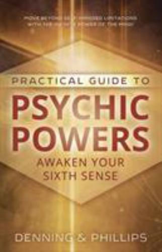 Practical Guide to Psychic Powers: Awaken Your Sixth Sense
