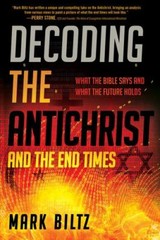 Decoding the Antichrist and the End Times:- Mark Biltz, 9781629995977, paperback