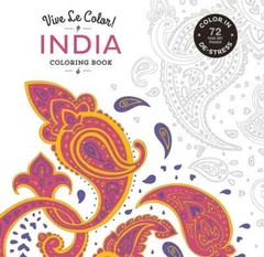Vive Le Color! India (Adult Coloring Book) Color In, De-Stress (72 Tear-out) NEW