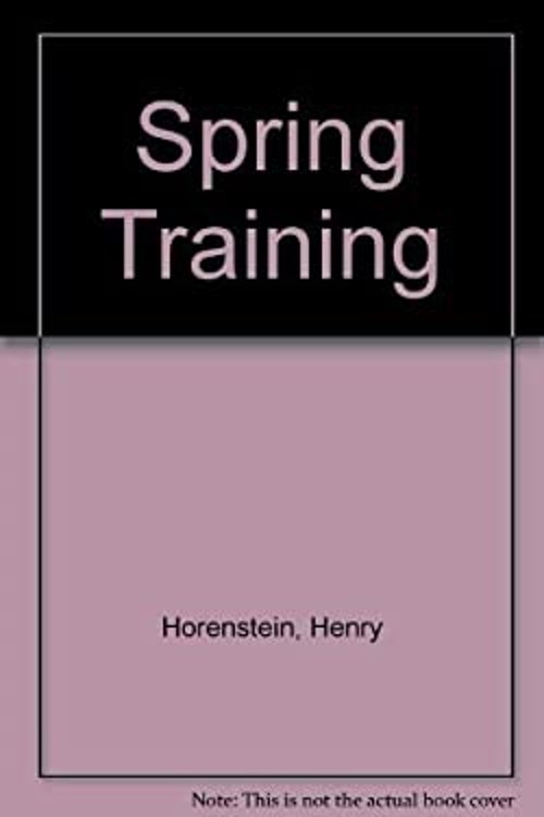 Spring Training Hardcover Henry Horenstein